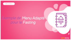 Menu adapté pour le fasting